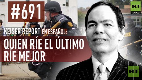 Keiser Report en español: “Quien ríe el último ríe mejor” (E 691)