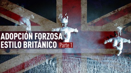 Adopción forzosa estilo británico (Parte 1)
