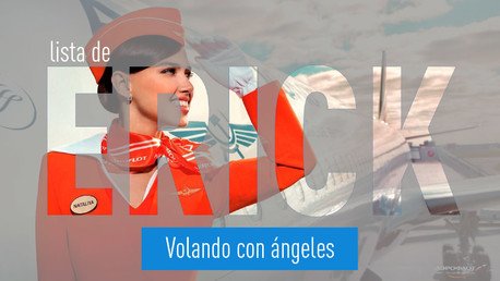 La lista de Erick: Volando con ángeles