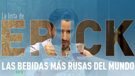 La lista de Erick: Las bebidas más rusas del mundo