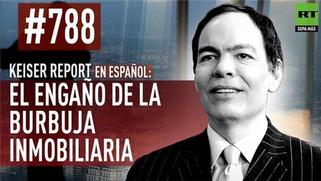 Keiser Report en español: El engaño de la burbuja inmobiliaria (E788)