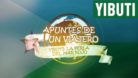 Apuntes de un viajero. Yibuti: la perla del mar Rojo