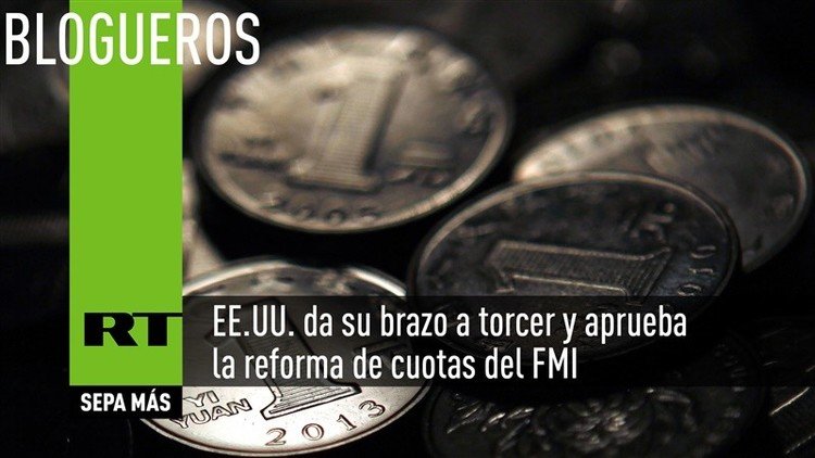 El Congreso de EE.UU. da su brazo a torcer y aprueba la reforma de cuotas del FMI