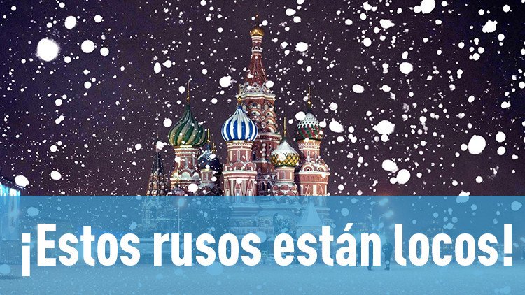 ¡Estos rusos están locos! Las tradiciones y supersticiones más curiosas de Rusia
