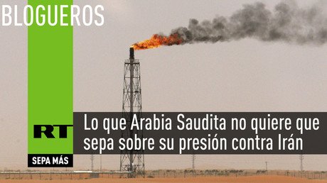 Lo que Arabia Saudita no quiere que sepa sobre su presión contra Irán