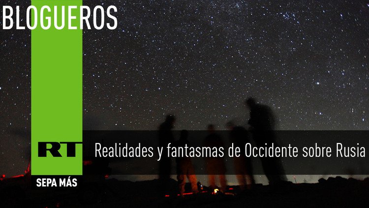 Realidades y fantasmas de Occidente sobre Rusia