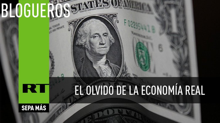 El olvido de la economía real