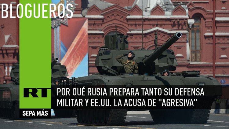 Por qué Rusia prepara su defensa y Occidente la acusa de agresiva