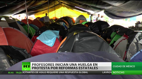 México: Profesores inician una huelga en rechazo a las reformas educativas del Gobierno