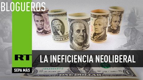 La ineficiencia neoliberal