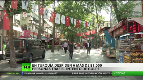 Turquía: Despiden a más de 81.000 personas tras el intento de golpe de Estado