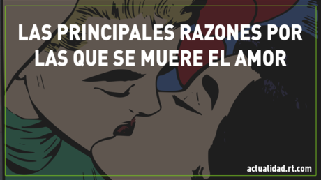 Las principales razones por las que se muere el amor