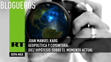 Geopolítica y coyuntura: diez hipótesis sobre el momento actual
