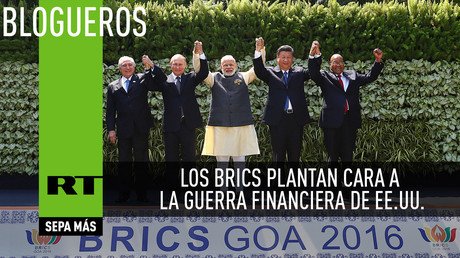 Los BRICS plantan cara a la guerra financiera de EE.UU.
