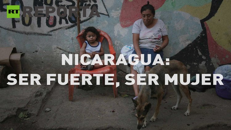 "O sobrevives tú o sobrevive el otro": La incesante lucha de las mujeres nicaragüenses