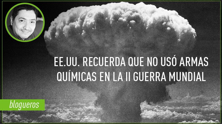 Sean Spicer dice que "EE.UU. no usó armas químicas en la II Guerra Mundial", solo armas nucleares