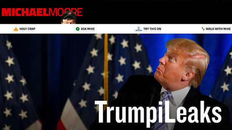 Michael Moore lanza los "Trumpileaks" para sacar al presidente de EE.UU.