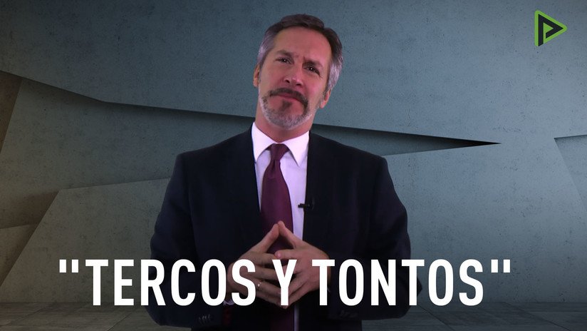 Los tercos y los tontos