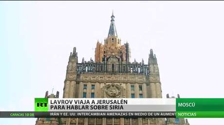 Lavrov viaja a Jerusalén para hablar sobre Siria con el primer ministro de Israel