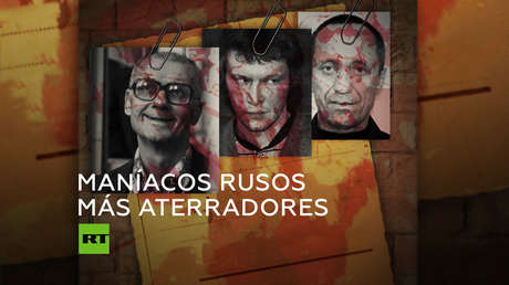 Los tres asesinos en serie rusos más aterradores