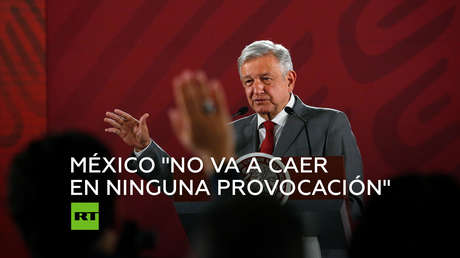 México no responderá "de manera desesperada" a la amenaza arancelaria de Trump