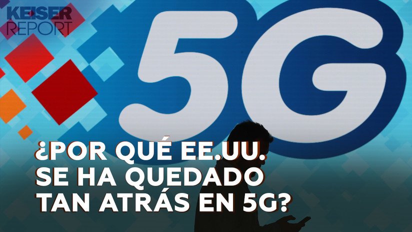 Las razones por las que EE.UU. ha perdido la carrera del 5G ante China (Keiser Report 1414)