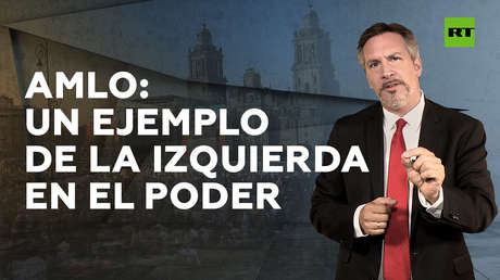 La izquierda en el poder: AMLO y México