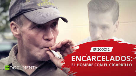 Encarcelados: El hombre con el cigarrillo