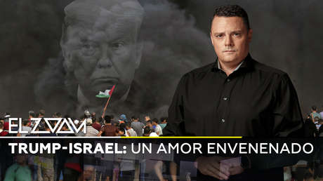 Trump-Israel: un amor envenenado
