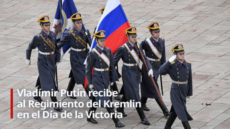 VIDEO: Putin recibe al Regimiento del Kremlin en el Día de la Victoria