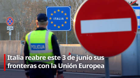 Italia reabre este 3 de junio sus fronteras con la Unión Europea