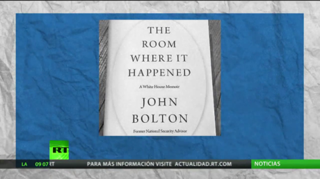 Las revelaciones sobre Trump del polémico libro de Bolton
