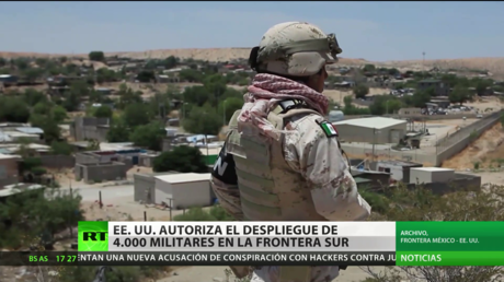 EE.UU. autoriza el despliegue de 4.000 militares en la frontera sur