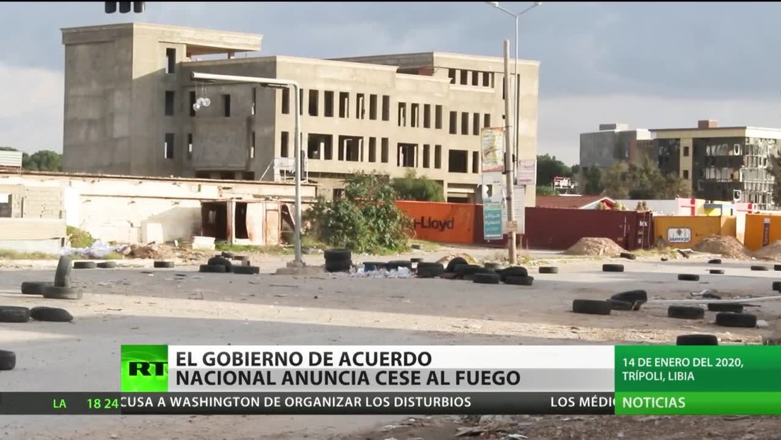 El Gobierno de Acuerdo Nacional de Libia anuncia el cese al fuego