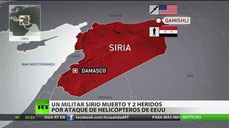 Siria: Un ataque lanzado por helicópteros de EE.UU. deja un militar muerto y 2 heridos