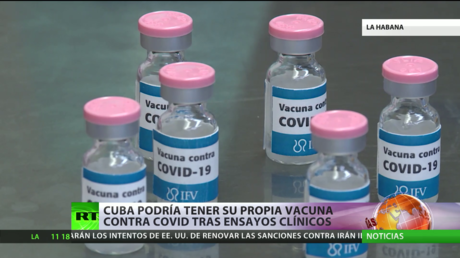 Cuba comenzará la semana que viene los ensayos clínicos de su propia vacuna contra el coronavirus