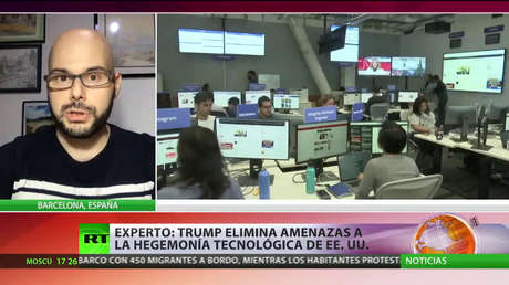 Experto: "Trump elimina amenazas a la hegemonía tecnológica de EE.UU."