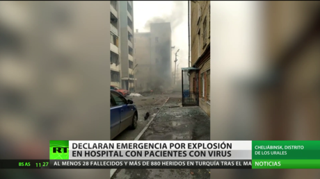 Rusia: Declaran emergencia por explosión en un hospital con pacientes con coronavirus en Cheliábinsk