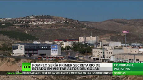 Pompeo sería el primer secretario de Estado de EE.UU. en visitar los Altos del Golán