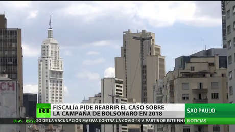 La Fiscalía de Brasil pide retomar la investigación sobre la campaña de Bolsonaro en 2018