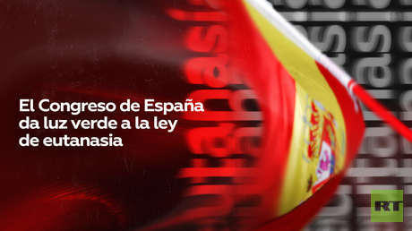 El Congreso de España da luz verde a la ley de eutanasia
