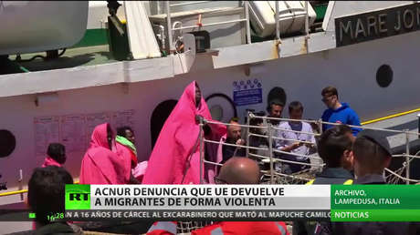 La ACNUR denuncia que la UE devuelve a migrantes de forma violenta