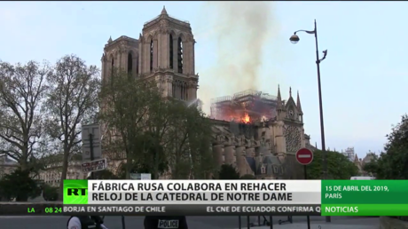 Fábrica rusa colabora en la restauración del reloj de la catedral de Notre Dame
