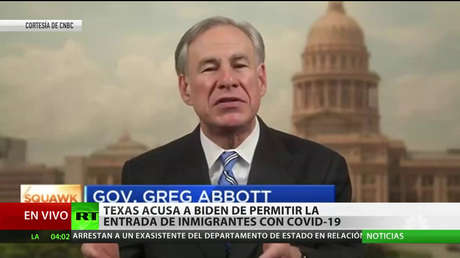EE.UU.: El gobernador de Texas acusa a Biden de permitir la entrada de inmigrantes con coronavirus