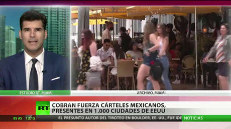 Cobran fuerza los cárteles mexicanos, presentes hasta en 1.000 ciudades estadounidenses