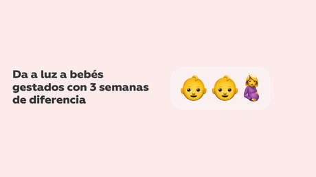 Una mujer da a luz a dos bebés gestados con tres semanas de diferencia