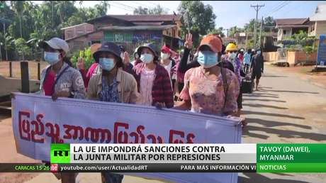 La UE impondrá sanciones contra la Junta Militar de Myanmar por la represión de protestas