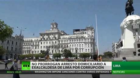 Justicia peruana rechaza alargar el arresto domiciliario de la exalcaldesa de Lima, señalada por corrupción