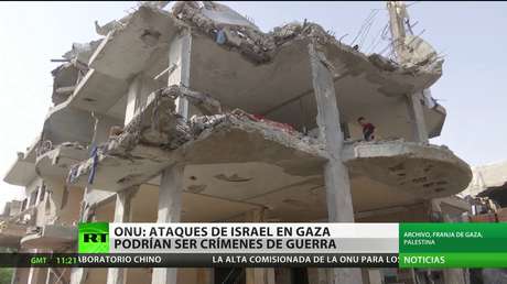 ONU: Los ataques de Israel en Gaza podrían ser crímenes de guerra
