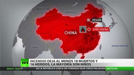 Un incendio deja en China al menos 18 muertos y 16 heridos, la mayoría niños